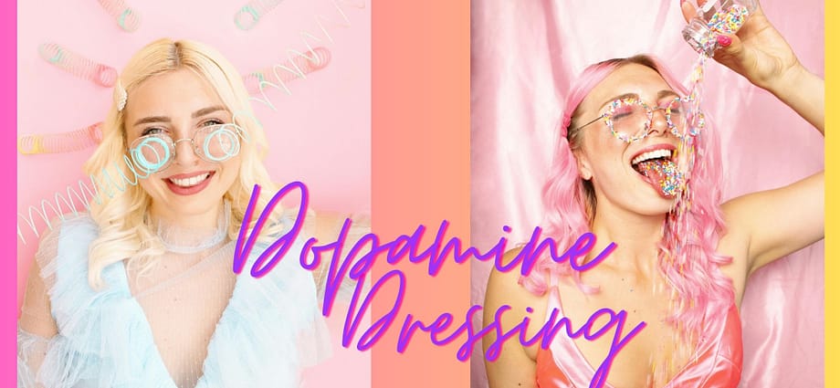 Dopamine Dressing Bright Colours Bold Prints