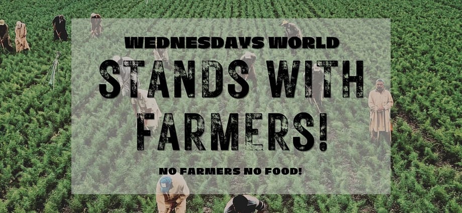 image of farmers farming with writing saying Wednesday's world stands with farmers no farmers no food
